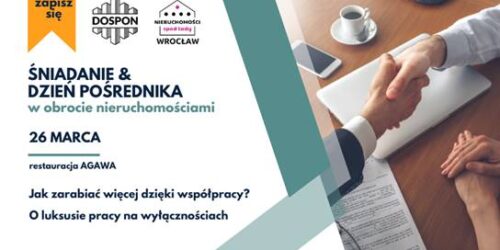 26 marca 2024 - Śniadanie & Dzień Pośrednika - DOSPON wspólnie z Grupą Nieruchomości Spod Lady Wrocław